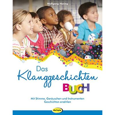Wolfgang Hering - Das Klanggeschichten-Buch: Mit Stimme, Geräuschen & Instrumenten Geschichten erzählen - Preis vom 23.06.2026 11:45:09 h Wolfgang Hering - Das Klanggeschichten-Buch: Mit Stimme, Geräuschen & Instrumenten Geschichten erzählen - Preis vom 23.06.2026 11:45:09 h