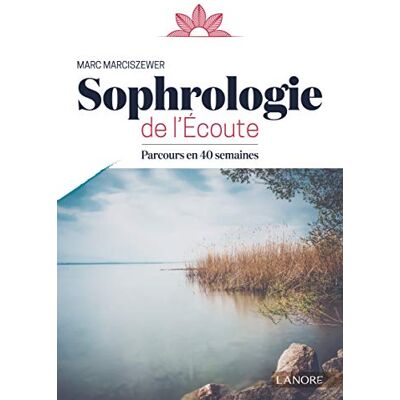 Marc Marciszewer - Sophrologie de l'écoute : parcours en 40 semaines - Preis vom 22.09.2026 03:35:57 h Marc Marciszewer - Sophrologie de l'écoute : parcours en 40 semaines - Preis vom 22.09.2026 03:35:57 h