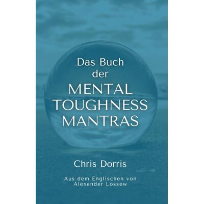 Chris Dorris - Das Buch der MENTAL TOUGHNESS MANTRAS - Preis vom 20.06.2026 05:23:55 h Chris Dorris - Das Buch der MENTAL TOUGHNESS MANTRAS - Preis vom 20.06.2026 05:23:55 h
