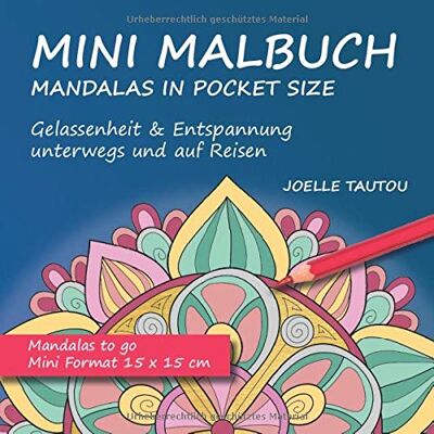 Joelle Tautou - Mini Malbuch Mandalas in Pocket Size Gelassenheit und Entspannung unterwegs und auf Reisen: Mandalas to go Mini Format 15 x 15 cm (Mini Malbücher, Band 1) - Preis vom 17.06.2026 05:34:31 h Joelle Tautou - Mini Malbuch Mandalas in Pocket Size Gelassenheit und Entspannung unterwegs und auf Reisen: Mandalas to go Mini Format 15 x 15 cm (Mini Malbücher, Band 1) - Preis vom 17.06.2026 05:34:31 h