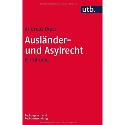 Dietz Ausländer- und Asylrecht: Einführung (Rechtssystem und Rechtsanwendung, Band 4593) - Preis vom 07.08.2026 11:47:26 h Dietz Ausländer- und Asylrecht: Einführung (Rechtssystem und Rechtsanwendung, Band 4593) - Preis vom 07.08.2026 11:47:26 h