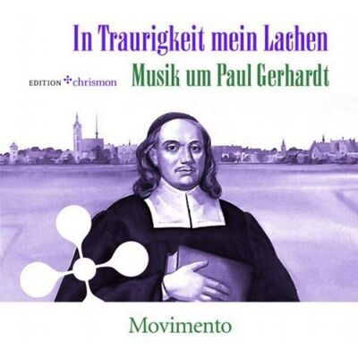 In Traurigkeit mein Lachen: Musik um Paul Gerhardt (1607 – 1676) I (edition chrismon) - Preis vom 23.06.2026 11:45:09 h In Traurigkeit mein Lachen: Musik um Paul Gerhardt (1607 – 1676) I (edition chrismon) - Preis vom 23.06.2026 11:45:09 h