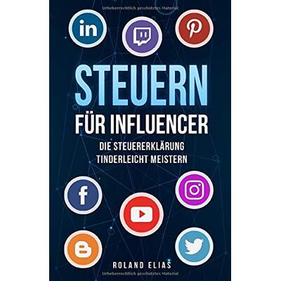 Roland Steuern für Influencer: Die Steuererklärung tinderleicht meistern - Preis vom 17.06.2026 05:34:31 h Roland Steuern für Influencer: Die Steuererklärung tinderleicht meistern - Preis vom 17.06.2026 05:34:31 h