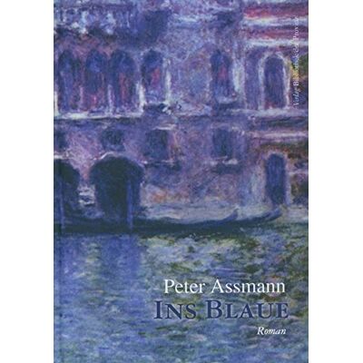 Peter Assmann - Ins Blaue: Roman - Preis vom 22.09.2026 03:35:57 h Peter Assmann - Ins Blaue: Roman - Preis vom 22.09.2026 03:35:57 h