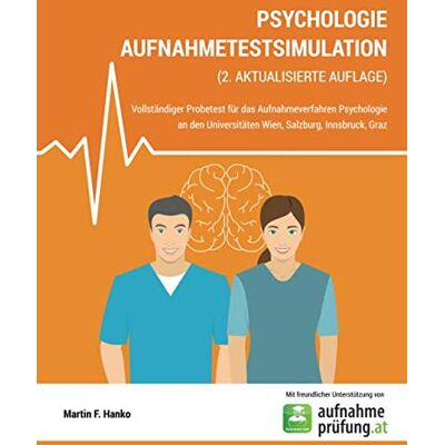 Hanko, Mag. Martin F. - Psychologie Aufnahmetestsimulation 2. aktualisierte Auflage: Vollständiger Probetest für das Aufnahmeverfahren Psychologie an den Universitäten Wien, Salzburg, Innsbruch, Graz - Preis vom 22.09.2026 03:35:57 h Hanko, Mag. Martin F. - Psychologie Aufnahmetestsimulation 2. aktualisierte Auflage: Vollständiger Probetest für das Aufnahmeverfahren Psychologie an den Universitäten Wien, Salzburg, Innsbruch, Graz - Preis vom 22.09.2026 03:35:57 h