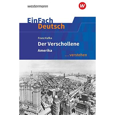 Roland EinFach Deutsch ... verstehen: Franz Kafka: Der Verschollene (Amerika) (EinFach Deutsch ... verstehen: Interpretationshilfen) - Preis vom 17.06.2026 05:34:31 h Roland EinFach Deutsch ... verstehen: Franz Kafka: Der Verschollene (Amerika) (EinFach Deutsch ... verstehen: Interpretationshilfen) - Preis vom 17.06.2026 05:34:31 h