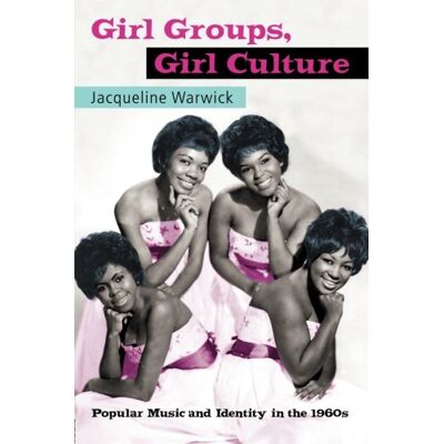 Jacqueline Warwick - Girl Groups Girl Culture: Popular Music and Identity in the 1960s - Preis vom 22.09.2026 03:35:57 h Jacqueline Warwick - Girl Groups Girl Culture: Popular Music and Identity in the 1960s - Preis vom 22.09.2026 03:35:57 h