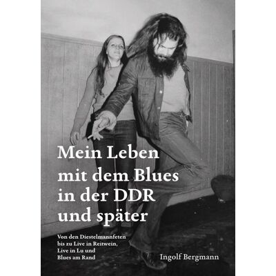 Ingolf Bergmann - Mein Leben mit dem Blues in der DDR und später: Von den Diestelmannfeten bis zu Live in Reitwein, Live in Lu und Blues am Rand - Preis vom 22.09.2026 03:35:57 h Ingolf Bergmann - Mein Leben mit dem Blues in der DDR und später: Von den Diestelmannfeten bis zu Live in Reitwein, Live in Lu und Blues am Rand - Preis vom 22.09.2026 03:35:57 h