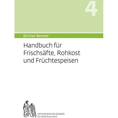 Andres Bircher - Bircher-Benner: (Hand)buch Nr. 4 für Frischsäfte, Rohkost und Früchtspeisen: Über neueste biophysikalische-wissenschaftliche Erkenntnisse zur ... der lebendigen, vegetarischen Frischkost - Preis vom 26.06.2026 19:40:26 h Andres Bircher - Bircher-Benner: (Hand)buch Nr. 4 für Frischsäfte, Rohkost und Früchtspeisen: Über neueste biophysikalische-wissenschaftliche Erkenntnisse zur ... der lebendigen, vegetarischen Frischkost - Preis vom 26.06.2026 19:40:26 h