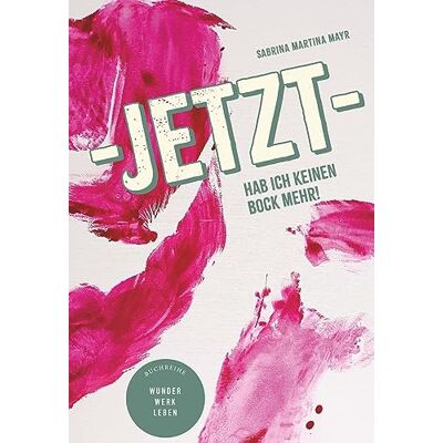 MAG Jetzt hab ich keinen Bock mehr! - Preis vom 18.06.2026 05:44:55 h MAG Jetzt hab ich keinen Bock mehr! - Preis vom 18.06.2026 05:44:55 h