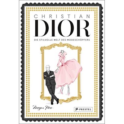 Megan Hess - Christian Dior: Die stilvolle Welt des Modeschöpfers. Mit Goldschnitt und Goldfolienprägung - Preis vom 24.06.2026 19:44:00 h Megan Hess - Christian Dior: Die stilvolle Welt des Modeschöpfers. Mit Goldschnitt und Goldfolienprägung - Preis vom 24.06.2026 19:44:00 h