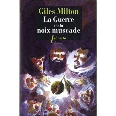 Giles Milton - La guerre de la noix muscade - Preis vom 22.09.2026 03:35:57 h Giles Milton - La guerre de la noix muscade - Preis vom 22.09.2026 03:35:57 h