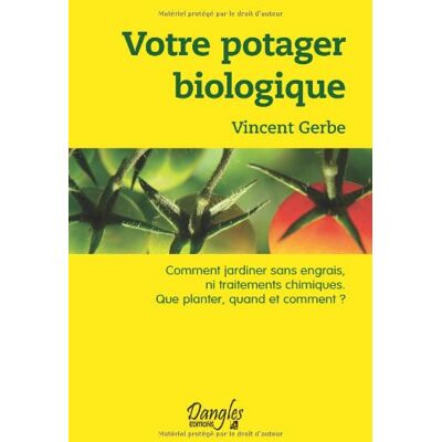 Vincent Votre potager biologique : comment jardiner sans engrais ni traitements chimiques : que planter, quand et comment ? - Preis vom 22.06.2026 23:23:57 h Vincent Votre potager biologique : comment jardiner sans engrais ni traitements chimiques : que planter, quand et comment ? - Preis vom 22.06.2026 23:23:57 h