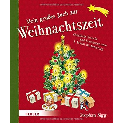 Stephan Sigg - Mein großes Buch zur Weihnachtszeit: Christliche Bräuche und Traditionen vom 1. Advent bis Dreikönig - Preis vom 23.06.2026 11:45:09 h Stephan Sigg - Mein großes Buch zur Weihnachtszeit: Christliche Bräuche und Traditionen vom 1. Advent bis Dreikönig - Preis vom 23.06.2026 11:45:09 h