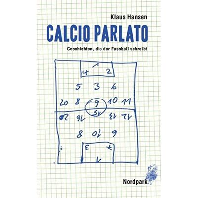 Klaus Hansen - Calcio parlato: Geschichten, die der Fußball schreibt - Preis vom 22.09.2026 03:35:57 h Klaus Hansen - Calcio parlato: Geschichten, die der Fußball schreibt - Preis vom 22.09.2026 03:35:57 h