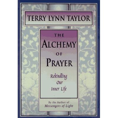 Taylor The Alchemy of Prayer: Rekindling Our Inner Life (The Inner Light Series) - Preis vom 24.06.2026 07:42:13 h Taylor The Alchemy of Prayer: Rekindling Our Inner Life (The Inner Light Series) - Preis vom 24.06.2026 07:42:13 h