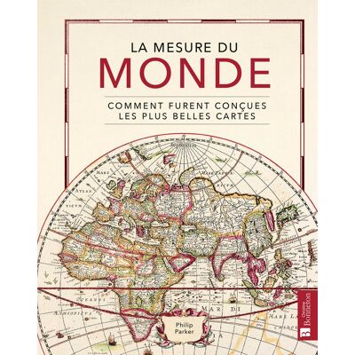 Parker La mesure du monde : comment furent conçues les plus belles cartes - Preis vom 24.06.2026 19:44:00 h Parker La mesure du monde : comment furent conçues les plus belles cartes - Preis vom 24.06.2026 19:44:00 h
