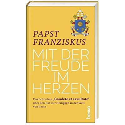 Papst Franziskus - Mit der Freude im Herzen: Das Schreiben Gaudete et exsultate über den Ruf zur Heiligkeit in der Welt von heute - Preis vom 22.09.2026 03:35:57 h Papst Franziskus - Mit der Freude im Herzen: Das Schreiben Gaudete et exsultate über den Ruf zur Heiligkeit in der Welt von heute - Preis vom 22.09.2026 03:35:57 h