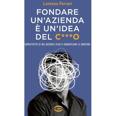 Lorenzo Ferrari - Fondare un'azienda è un'idea del c***o. Soprattutto se nel business plan si dimenticano le emozioni (On-Off) - Preis vom 22.09.2026 03:35:57 h Lorenzo Ferrari - Fondare un'azienda è un'idea del c***o. Soprattutto se nel business plan si dimenticano le emozioni (On-Off) - Preis vom 22.09.2026 03:35:57 h