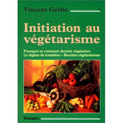 Vincent Initiation au végétarisme : pourquoi et comment devenir végétarien, le régime de transition, recettes végétariennes - Preis vom 22.06.2026 23:23:57 h Vincent Initiation au végétarisme : pourquoi et comment devenir végétarien, le régime de transition, recettes végétariennes - Preis vom 22.06.2026 23:23:57 h