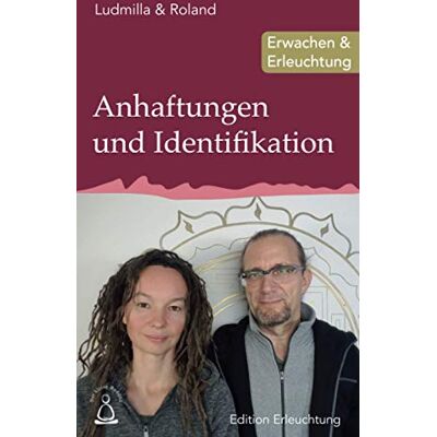 Roland Anhaftungen und Identifikation: Erwachen & Erleuchtung (Edition Erleuchtung) - Preis vom 17.06.2026 05:34:31 h Roland Anhaftungen und Identifikation: Erwachen & Erleuchtung (Edition Erleuchtung) - Preis vom 17.06.2026 05:34:31 h