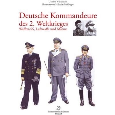 Gordon Williamson - Deutsche Kommandeure im 2. Weltkrieg: Waffen-SS, Luftwaffe und Marine - Preis vom 22.09.2026 03:35:57 h Gordon Williamson - Deutsche Kommandeure im 2. Weltkrieg: Waffen-SS, Luftwaffe und Marine - Preis vom 22.09.2026 03:35:57 h