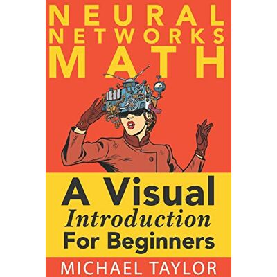 Taylor The Math of Neural Networks - Preis vom 24.06.2026 07:42:13 h Taylor The Math of Neural Networks - Preis vom 24.06.2026 07:42:13 h