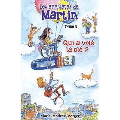 Marie-Andrée Verger - Les enquêtes de Martin. Vol. 3. Qui a volé la clé ? - Preis vom 17.06.2026 05:34:31 h Marie-Andrée Verger - Les enquêtes de Martin. Vol. 3. Qui a volé la clé ? - Preis vom 17.06.2026 05:34:31 h