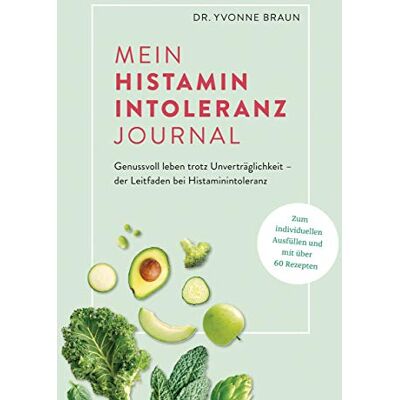 Yvonne Braun - Mein Histaminintoleranz-Journal: Der Leitfaden zur Nahrungsmittelunverträglichkeit zum Ausfüllen mit Lebensmittellisten, Wochenplänen zur histaminfreien & histaminarmen Ernährung u.v.m. - Preis vom 22.09.2026 03:35:57 h Yvonne Braun - Mein Histaminintoleranz-Journal: Der Leitfaden zur Nahrungsmittelunverträglichkeit zum Ausfüllen mit Lebensmittellisten, Wochenplänen zur histaminfreien & histaminarmen Ernährung u.v.m. - Preis vom 22.09.2026 03:35:57 h