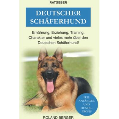 Roland Deutscher Schäferhund: Erziehung, Ernährung, Training, Charakter und vieles mehr über den Deutschen Schäferhund - Preis vom 19.06.2026 05:29:47 h Roland Deutscher Schäferhund: Erziehung, Ernährung, Training, Charakter und vieles mehr über den Deutschen Schäferhund - Preis vom 19.06.2026 05:29:47 h