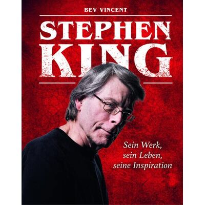 Bev Vincent - Stephen King: Sein Werk, sein Leben, seine Inspiration - Preis vom 22.09.2026 03:35:57 h Bev Vincent - Stephen King: Sein Werk, sein Leben, seine Inspiration - Preis vom 22.09.2026 03:35:57 h