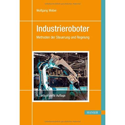 Weber Industrieroboter: Methoden der Steuerung und Regelung - Preis vom 07.08.2026 11:47:26 h Weber Industrieroboter: Methoden der Steuerung und Regelung - Preis vom 07.08.2026 11:47:26 h