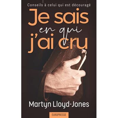 Martyn Lloyd-Jones - Je sais en qui j'ai cru: Conseils à celui qui est découragé - Preis vom 22.09.2026 03:35:57 h Martyn Lloyd-Jones - Je sais en qui j'ai cru: Conseils à celui qui est découragé - Preis vom 22.09.2026 03:35:57 h