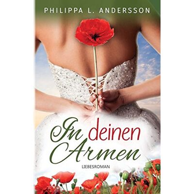 Andersson, Philippa L. - In deinen Armen - Preis vom 22.09.2026 03:35:57 h Andersson, Philippa L. - In deinen Armen - Preis vom 22.09.2026 03:35:57 h