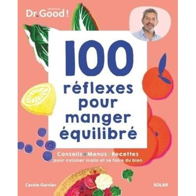 Carole Garnier - 100 réflexes pour manger équilibré : conseils, menus, recettes pour cuisiner malin et se faire du bien - Preis vom 22.06.2026 23:23:57 h Carole Garnier - 100 réflexes pour manger équilibré : conseils, menus, recettes pour cuisiner malin et se faire du bien - Preis vom 22.06.2026 23:23:57 h