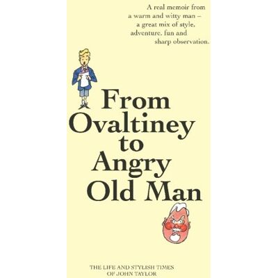 From Ovaltiney to Angry Old Man: The Life And Times of John Taylor - Preis vom 24.06.2026 07:42:13 h From Ovaltiney to Angry Old Man: The Life And Times of John Taylor - Preis vom 24.06.2026 07:42:13 h