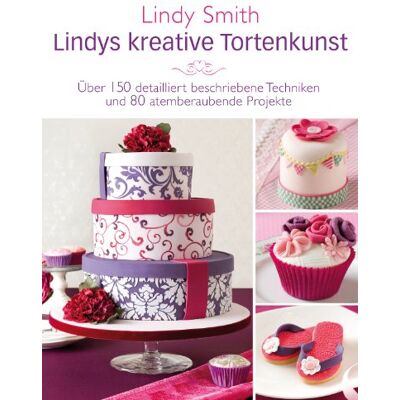 Lindys kreative Tortenkunst - Motivtorten-Basics für Anfänger und Fortgeschrittene von Englands Expertin Nr. 1: Über 150 detailliert beschriebene Techniken und 80 atemberaubende Projekte - Preis vom 24.06.2026 19:44:00 h Lindys kreative Tortenkunst - Motivtorten-Basics für Anfänger und Fortgeschrittene von Englands Expertin Nr. 1: Über 150 detailliert beschriebene Techniken und 80 atemberaubende Projekte - Preis vom 24.06.2026 19:44:00 h
