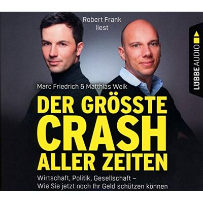 Matthias Weik - Der größte Crash aller Zeiten: Wirtschaft, Politik, Gesellschaft. Wie Sie jetzt noch Ihr Geld schützen können. - Preis vom 26.06.2026 07:41:50 h Matthias Weik - Der größte Crash aller Zeiten: Wirtschaft, Politik, Gesellschaft. Wie Sie jetzt noch Ihr Geld schützen können. - Preis vom 26.06.2026 07:41:50 h