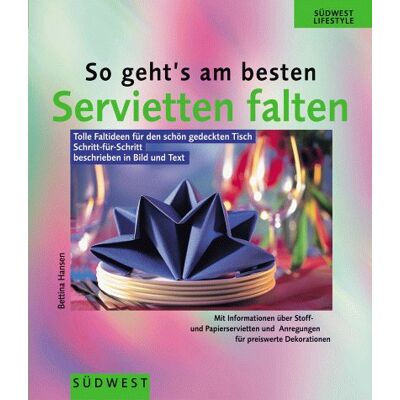 Hansen So geht's am besten. Servietten falten - Preis vom 23.06.2026 11:45:09 h Hansen So geht's am besten. Servietten falten - Preis vom 23.06.2026 11:45:09 h