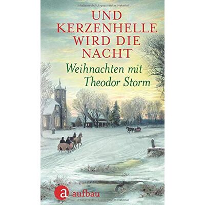 Und kerzenhelle wird die Nacht: Weihnachten mit Theodor Storm - Preis vom 24.06.2026 07:42:13 h Und kerzenhelle wird die Nacht: Weihnachten mit Theodor Storm - Preis vom 24.06.2026 07:42:13 h