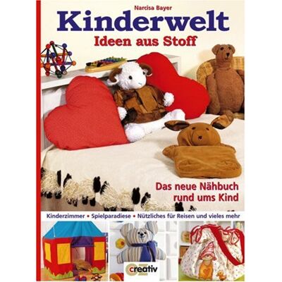 Bayer Kinderwelt. Ideen aus Stoff: Das neue Nähbuch rund ums Kind - Preis vom 07.08.2026 11:47:26 h Bayer Kinderwelt. Ideen aus Stoff: Das neue Nähbuch rund ums Kind - Preis vom 07.08.2026 11:47:26 h