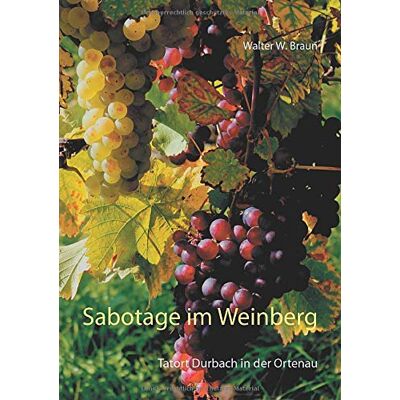 Braun Sabotage im Weinberg: Tatort Durbach in der Ortenau - Preis vom 07.08.2026 11:47:26 h Braun Sabotage im Weinberg: Tatort Durbach in der Ortenau - Preis vom 07.08.2026 11:47:26 h