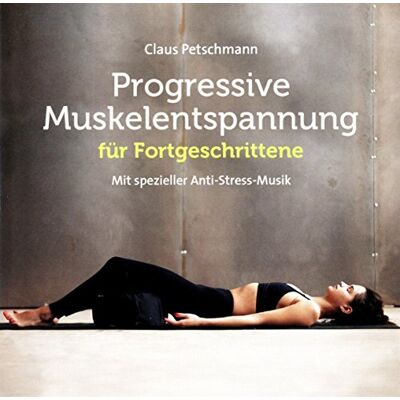Claus Petschmann - Progr. Muskelentspannung für Fortgeschrittene: Mit spezieller Anti-Stress-Musik - Preis vom 20.06.2026 05:23:55 h Claus Petschmann - Progr. Muskelentspannung für Fortgeschrittene: Mit spezieller Anti-Stress-Musik - Preis vom 20.06.2026 05:23:55 h