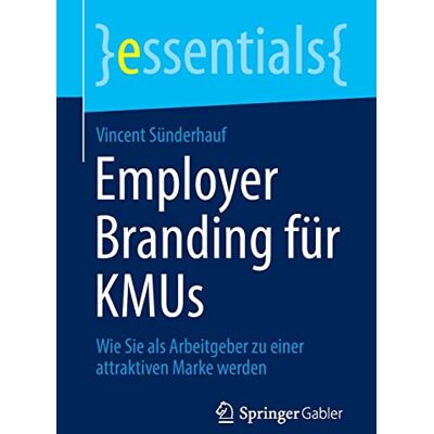 Vincent Employer Branding für KMUs: Wie Sie als Arbeitgeber zu einer attraktiven Marke werden (essentials) - Preis vom 22.06.2026 23:23:57 h Vincent Employer Branding für KMUs: Wie Sie als Arbeitgeber zu einer attraktiven Marke werden (essentials) - Preis vom 22.06.2026 23:23:57 h