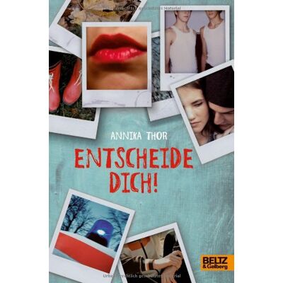 Annika Thor - Entscheide dich!: Roman - Preis vom 22.09.2026 03:35:57 h Annika Thor - Entscheide dich!: Roman - Preis vom 22.09.2026 03:35:57 h