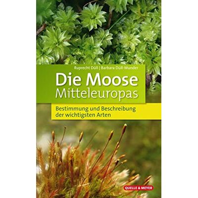 Ruprecht Düll - Die Moose Mitteleuropas: Bestimmung und Beschreibung der wichtigsten Arten (Quelle & Meyer Bestimmungsbücher) - Preis vom 22.06.2026 23:23:57 h Ruprecht Düll - Die Moose Mitteleuropas: Bestimmung und Beschreibung der wichtigsten Arten (Quelle & Meyer Bestimmungsbücher) - Preis vom 22.06.2026 23:23:57 h