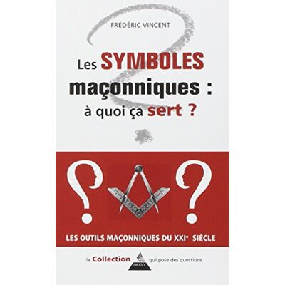 Vincent Les symboles maçonniques : à quoi ça sert ? - Preis vom 23.06.2026 11:45:09 h Vincent Les symboles maçonniques : à quoi ça sert ? - Preis vom 23.06.2026 11:45:09 h