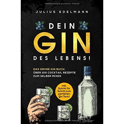 Julius Edelmann - DEIN GIN DES LEBENS!: Das große Gin Buch: Über 100 Cocktail Rezepte zum selber mixen: inkl. Schritt für Schritt zum perfekten Gin Tonic! - Preis vom 18.06.2026 05:44:55 h Julius Edelmann - DEIN GIN DES LEBENS!: Das große Gin Buch: Über 100 Cocktail Rezepte zum selber mixen: inkl. Schritt für Schritt zum perfekten Gin Tonic! - Preis vom 18.06.2026 05:44:55 h