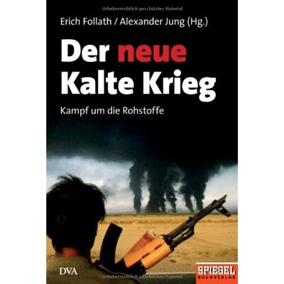 Erich Follath - Der neue Kalte Krieg: Kampf um die Rohstoffe - Ein SPIEGEL-Buch - Preis vom 17.06.2026 05:34:31 h Erich Follath - Der neue Kalte Krieg: Kampf um die Rohstoffe - Ein SPIEGEL-Buch - Preis vom 17.06.2026 05:34:31 h
