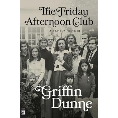 Griffin Dunne - The Friday Afternoon Club: A Family Memoir - Preis vom 22.09.2026 03:35:57 h Griffin Dunne - The Friday Afternoon Club: A Family Memoir - Preis vom 22.09.2026 03:35:57 h